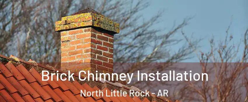  Brick Chimney Installation North Little Rock - AR