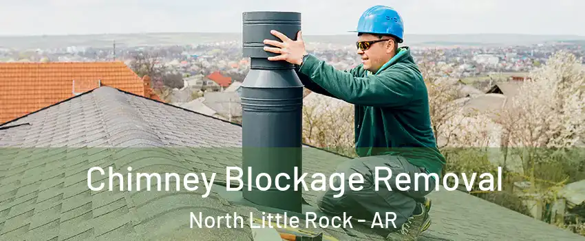  Chimney Blockage Removal North Little Rock - AR