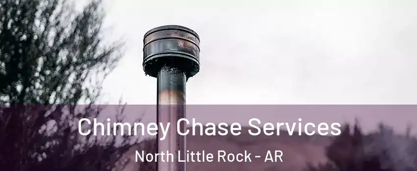  Chimney Chase Services North Little Rock - AR