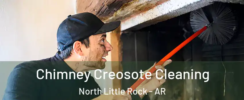  Chimney Creosote Cleaning North Little Rock - AR