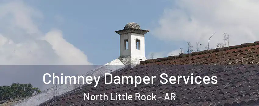  Chimney Damper Services North Little Rock - AR