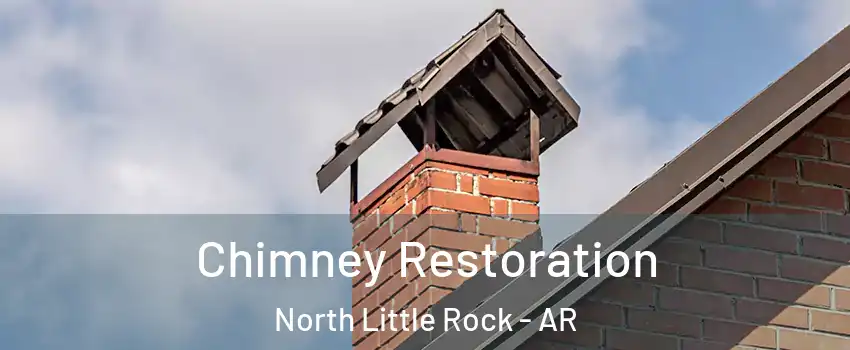  Chimney Restoration North Little Rock - AR