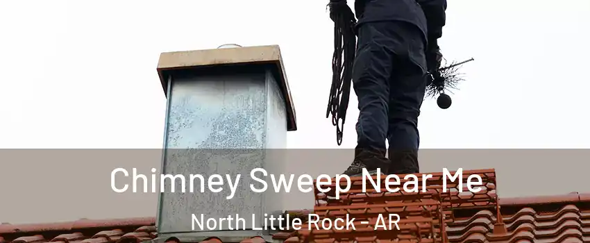  Chimney Sweep Near Me North Little Rock - AR