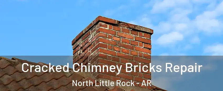  Cracked Chimney Bricks Repair North Little Rock - AR