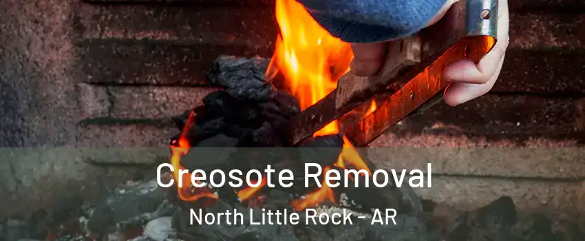  Creosote Removal North Little Rock - AR