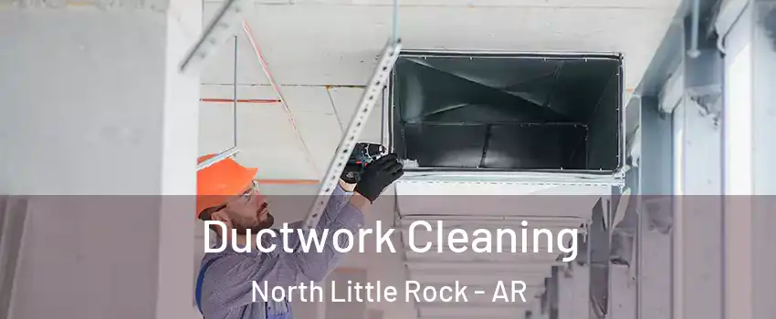  Ductwork Cleaning North Little Rock - AR
