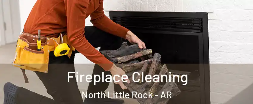  Fireplace Cleaning North Little Rock - AR
