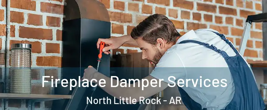  Fireplace Damper Services North Little Rock - AR