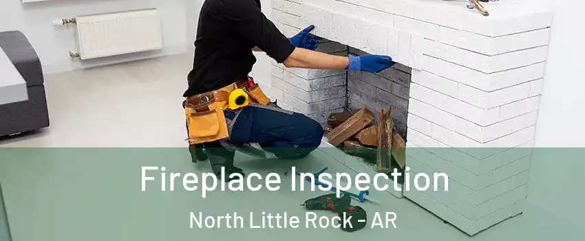  Fireplace Inspection North Little Rock - AR