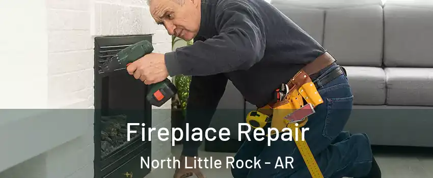  Fireplace Repair North Little Rock - AR