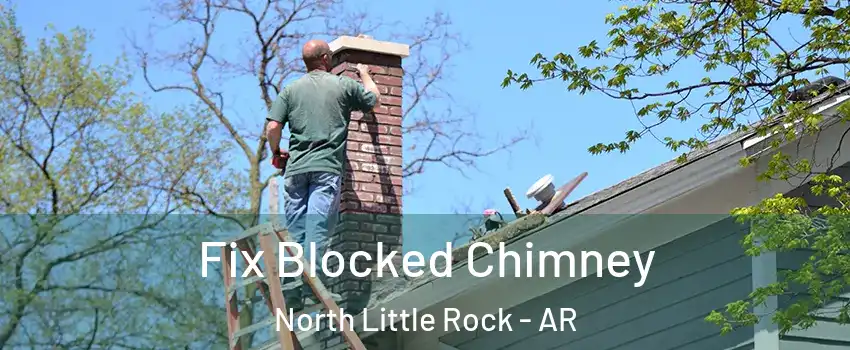 Fix Blocked Chimney North Little Rock - AR
