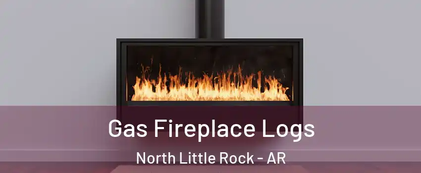  Gas Fireplace Logs North Little Rock - AR