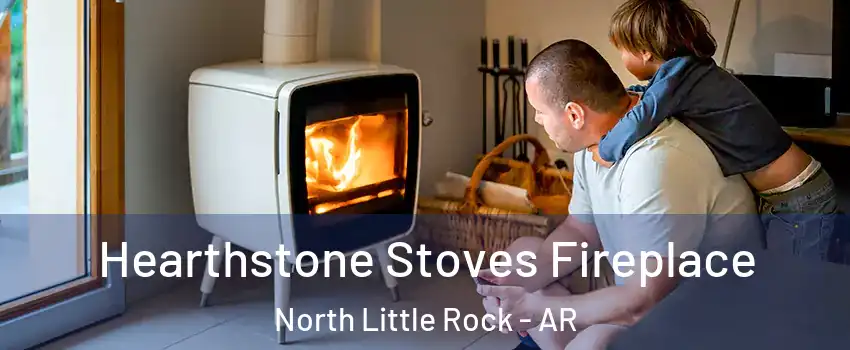  Hearthstone Stoves Fireplace North Little Rock - AR
