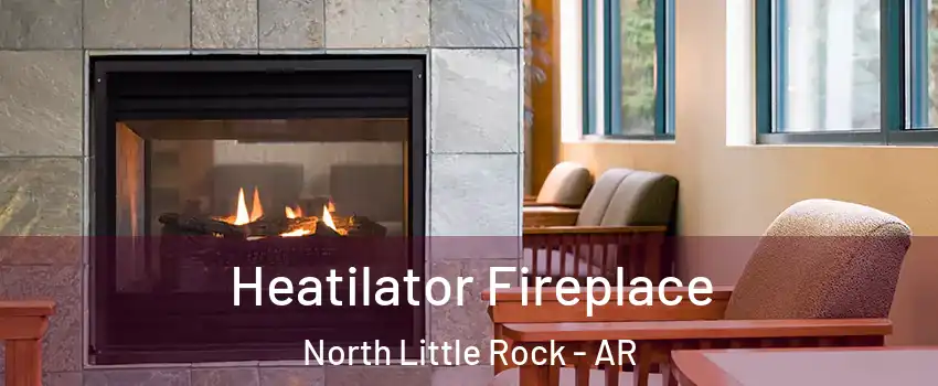  Heatilator Fireplace North Little Rock - AR