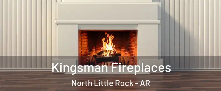  Kingsman Fireplaces North Little Rock - AR
