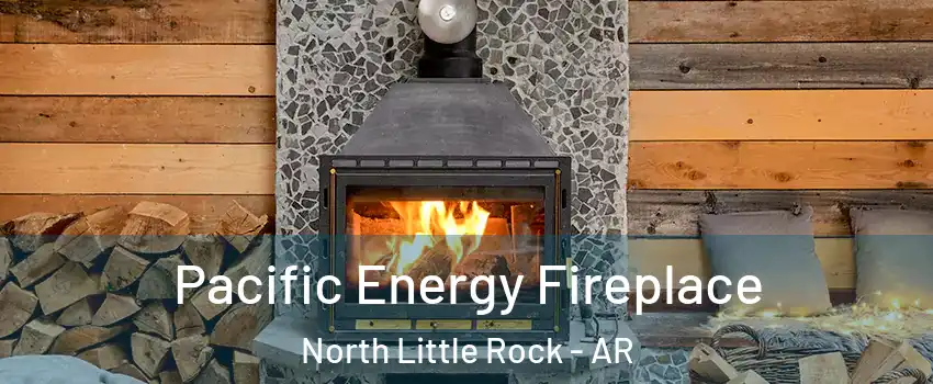  Pacific Energy Fireplace North Little Rock - AR