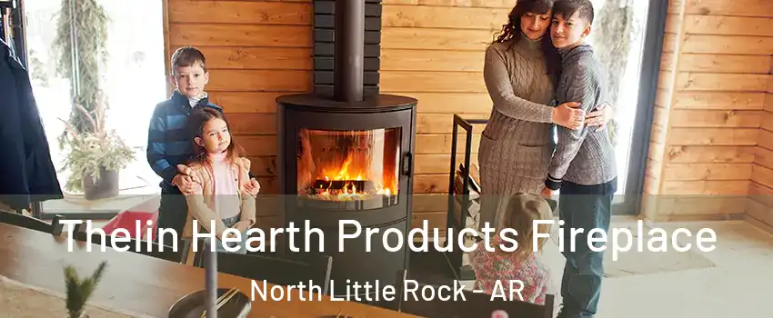  Thelin Hearth Products Fireplace North Little Rock - AR