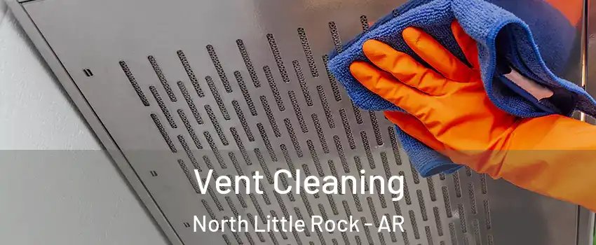  Vent Cleaning North Little Rock - AR