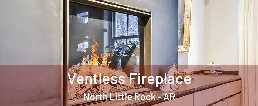  Ventless Fireplace North Little Rock - AR