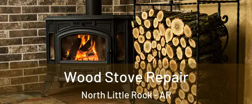  Wood Stove Repair North Little Rock - AR